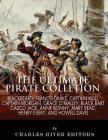 The Ultimate Pirate Collection: Blackbeard, Francis Drake, Captain Kidd, Captain Morgan, Grace O'Malley, Black Bart, Calico Jack, Anne Bonny, Mary Rea By Charles River Cover Image