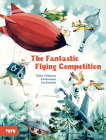 The Fantastic Flying Competition By Tjibbe Veldkamp, Sebastiaan Van Doninck (Illustrator) Cover Image