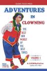 Adventures in Clowning: The Best and Worst of the Best Times By Leslie Ann Akin Cover Image