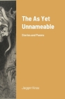 The As Yet Unnameable: Stories and Poems By Jagger Knox Cover Image