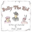 Bully the Kid By Steven Schade Cover Image