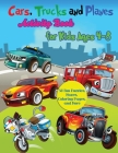 Cars, Trucks and Planes Activity Book for Kids Ages 4-8: 50 Fun Puzzles, Mazes, Coloring Pages, and More Cover Image