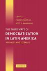 The Third Wave of Democratization in Latin America: Advances and Setbacks By Frances Hagopian (Editor), Scott Mainwaring (Editor) Cover Image