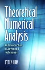 Theoretical Numerical Analysis: An Introduction to Advanced Techniques (Dover Books on Mathematics) By Peter Linz Cover Image