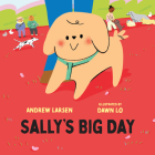 Sally's Big Day By Andrew Larsen, Dawn Lo (Illustrator) Cover Image