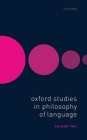Oxford Studies in Philosophy of Language Volume 2 Cover Image