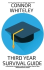 Third Year Survival Guide: A Psychology Student's Guide To The Final Year Of Their Undergraduate Degree (Introductory) By Connor Whiteley Cover Image