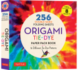 Origami Tie-Dye Patterns Paper Pack Book: 256 Double-Sided Folding Sheets (Includes Instructions for 8 Models) Cover Image