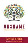 Unshame: Healing trauma-based shame through psychotherapy By Carolyn Spring Cover Image