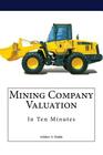 Mining Company Valuation In Ten Minutes By Ashbee a. Bakht Cover Image