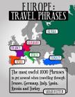 Europe: Travel Phrases for English Speaking Travelers: The most useful 1.000 phrases to get around when travelling through Fra By Sarah Retter Cover Image