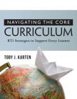 Navigating the Core Curriculum: Rti Stragegies to Support Every Learner Cover Image