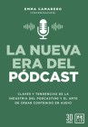Nueva Era del Pódcast, La By Emma Camarero Cover Image