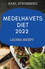 Medelhavets Diet 2022: Läckra Recept By Karl Stromberg Cover Image