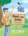 Meet the ZooLs: From the Adventures of Zed and the ZooLs By Eric J. Martin Cover Image