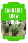 Cannabis Grow Guide: Everything You Should Know About Growing Cannabis Cover Image