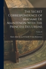 The Secret Correspondence of Madame de Maintenon With the Princess Des Ursins; Volume II Cover Image