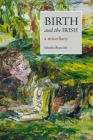 Birth and the Irish: A Miscellany By Salvador Ryan (Editor) Cover Image