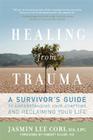 Healing from Trauma: A Survivor's Guide to Understanding Your Symptoms and Reclaiming Your Life Cover Image