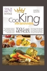 Cooking for Beginners Tools and Methods: Set Your Meal Plan Up with Healthy Recipes and Lose Weight While Still Enjoying Your Favourite Food! This Col Cover Image