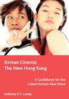 Korean Cinema: The New Hong Kong By Anthony Leong Cover Image