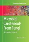 Microbial Carotenoids from Fungi: Methods and Protocols (Methods in Molecular Biology #898) By José-Luis Barredo (Editor) Cover Image