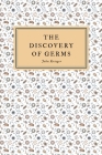 The Discovery of Germs By John Krieger Cover Image