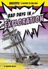 Bad Days in Exploration (Whoops! a History of Bad Days) By Kathryn Hulick Cover Image