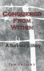 Conquered From Within By Tom Jelinek Cover Image
