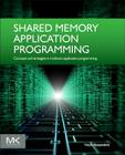 Shared Memory Application Programming: Concepts and Strategies in Multicore Application Programming By Victor Alessandrini Cover Image