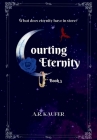 Courting Eternity By A. R. Kaufer Cover Image