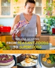 From Peasant Foods to Superfoods: A Healthy Gut Cookbook By Melissa Gearing, Steve Guidetti (Editor) Cover Image
