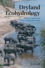 Dryland Ecohydrology By Paolo D'Odorico (Editor), Amilcare Porporato (Editor) Cover Image