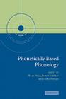 Phonetically Based Phonology By Bruce Hayes (Editor), Robert Kirchner (Editor), Donca Steriade (Editor) Cover Image