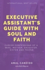 Executive Assistants Guide With Soul and Faith: Career Confessions of a Wife, Mother, Daughter, Sister & Friend (Collection #1) By Amal Candido, Dan Candido (Editor), Dan Candido (Illustrator) Cover Image