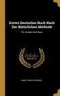 Erstes Deutsches Buch Nach Der Natürlichen Methode: Für Schule Und Haus Cover Image