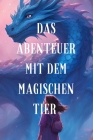 Das Abenteuer mit dem magischen Tier By Shirley Hanauer Cover Image