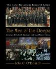 The Men of the Deeps: A Journey With North America's Only Coal Miners Chorus By John C. O'Donnell Cover Image