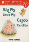 Big Pig and Little Pig/Cerdo y cerdito: Bilingual English-Spanish (Green Light Readers) By David McPhail, David McPhail (Illustrator) Cover Image