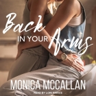 Back in Your Arms By Monica McCallan, Lori Prince (Read by) Cover Image