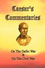 Caesar's Commentaries: On The Gallic War and On The Civil War By Julius Caesar, W. A. Macdevitt (Translator), James H. Ford (Editor) Cover Image
