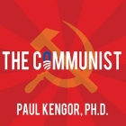 The Communist: Frank Marshall Davis: The Untold Story of Barack Obama's Mentor By Paul Kengor, Pete Larkin (Read by) Cover Image