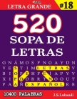 520 SOPA DE LETRAS #18 (10400 PALABRAS) - Letra Grande By Jaja Media, J. S. Lubandi Cover Image