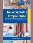 Die komplette Klempnerbibel: Das komplette Heimwerkerhandbuch für die sichere und kostengünstige Behebung von Lecks, Verstopfungen und Klempnerprob Cover Image