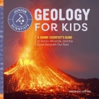 Geology for Kids: A Junior Scientist's Guide to Rocks, Minerals, and the Earth Beneath Our Feet (Junior Scientists) Cover Image
