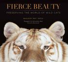 Fierce Beauty: Preserving the World of Wild Cats By Bhagavan Antle, Tim Flach (Photographs by), Barry Bland (Photographs by), Robert Duvall (Foreword by) Cover Image