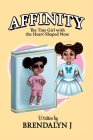 Affinity: The Tiny Girl with the Heart-Shaped Nose By Brendalyn J Cover Image
