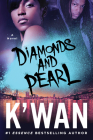Diamonds and Pearl (A Diamonds Novel #1) By K'wan Cover Image