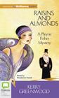 Raisins and Almonds (Phryne Fisher Mysteries (Audio) #9) By Kerry Greenwood, Stephanie Daniel (Read by) Cover Image