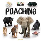 Poaching (Animal Rights) By Jessie Alkire Cover Image